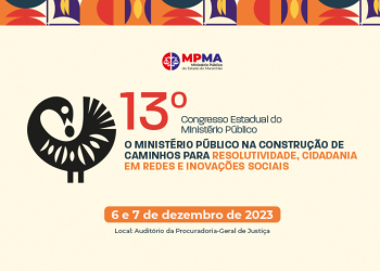 Divulgados trabalhos selecionados para apresentação no Congresso Estadual do MPMA