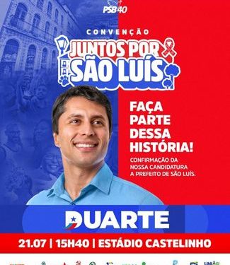 Duarte oficializa candidatura em grande evento no Castelinho com apoio de 12 partidos “Juntos por São Luís”
